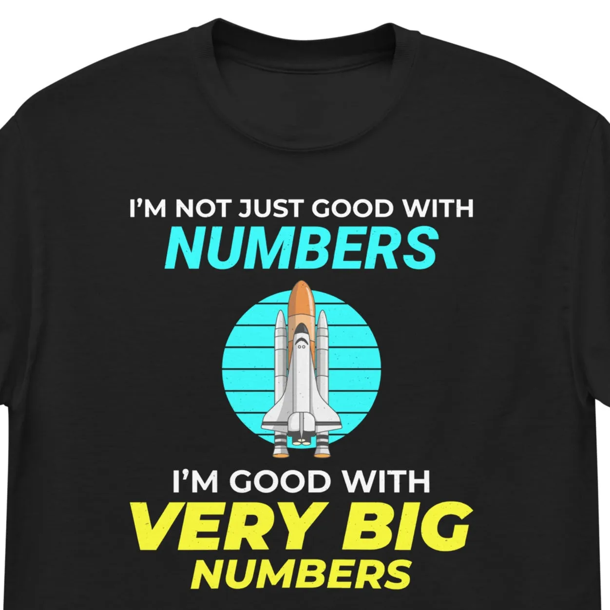Aerospace Engineer T-Shirt: Good with Very Big Numbers | Men's classic tee