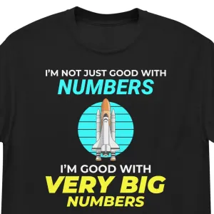 Aerospace Engineer T-Shirt: Good with Very Big Numbers | Men's classic tee