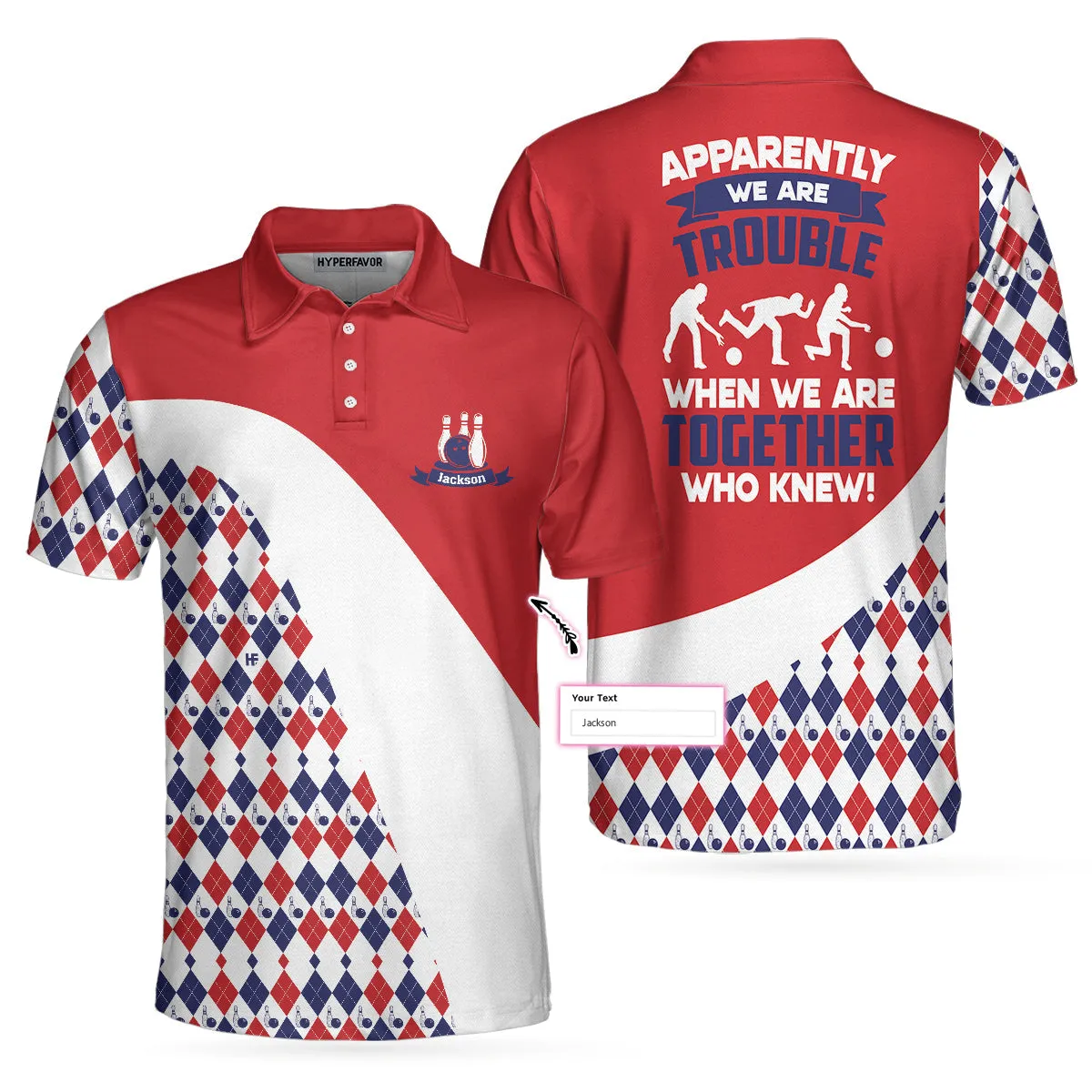 Bowling Custom Men Polo Shirt - Apparently We Are Trouble When We Are Together Who Knew Personalized Polo Shirt - Perfect Gift For Friend, Family, Bowling Lovers