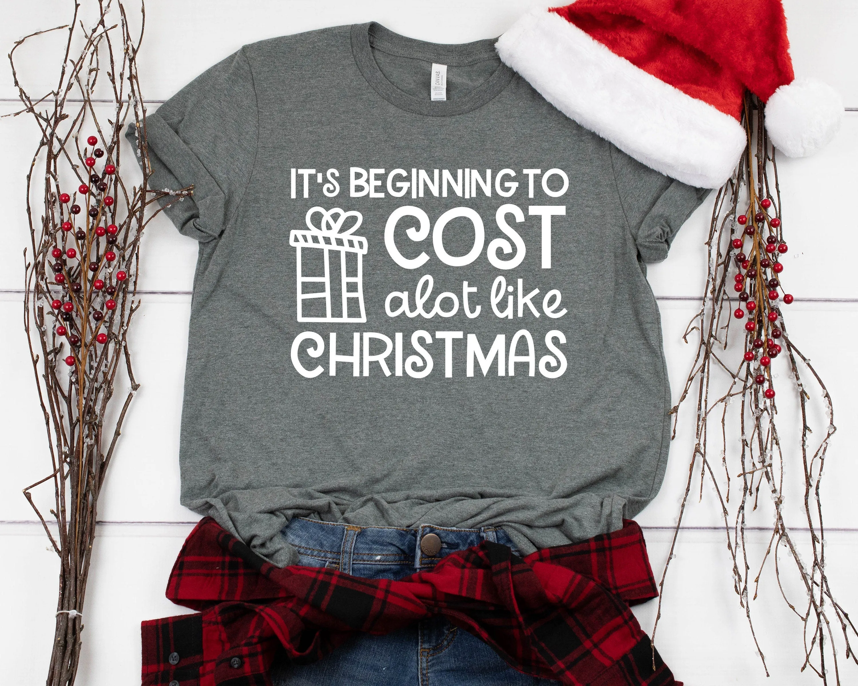 It's Beginning to Cost A lot like Christmas T Shirt - Funny Christmas T Shirt- Christmas Statement Shirt - Christmas Santa Shirt