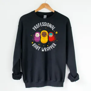 Sweatshirt: Professional Baby Wrapper